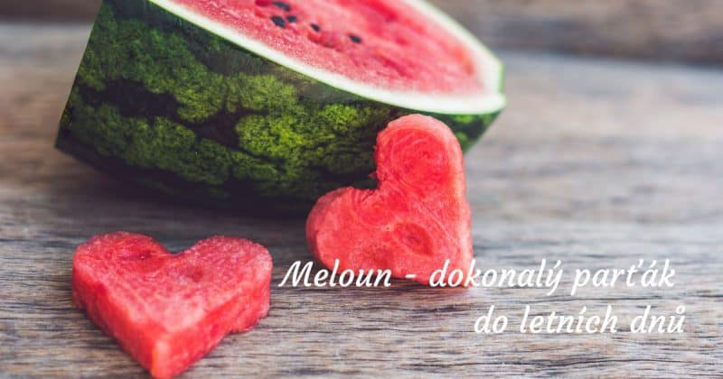 Melón – dokonalý spoločník počas letných dní